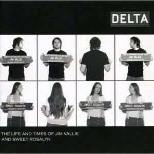Delta - Life & Times of Jim Vallie & Sweet Roslyn  CD